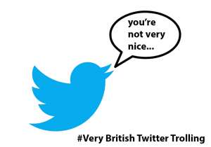 #Very British Twitter Trolling